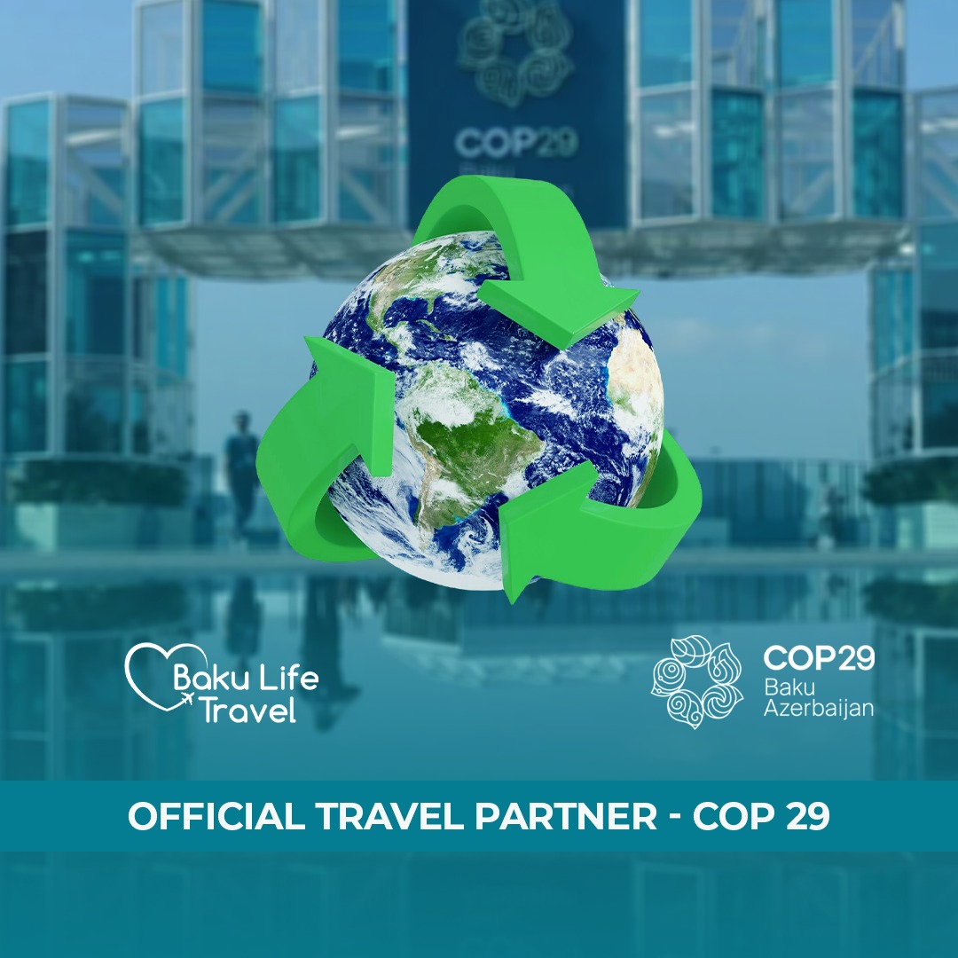 Cop 29 - Baku Life Travel, Official Partner