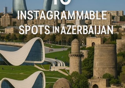10 Instagrammable Spots in Azerbaijan
