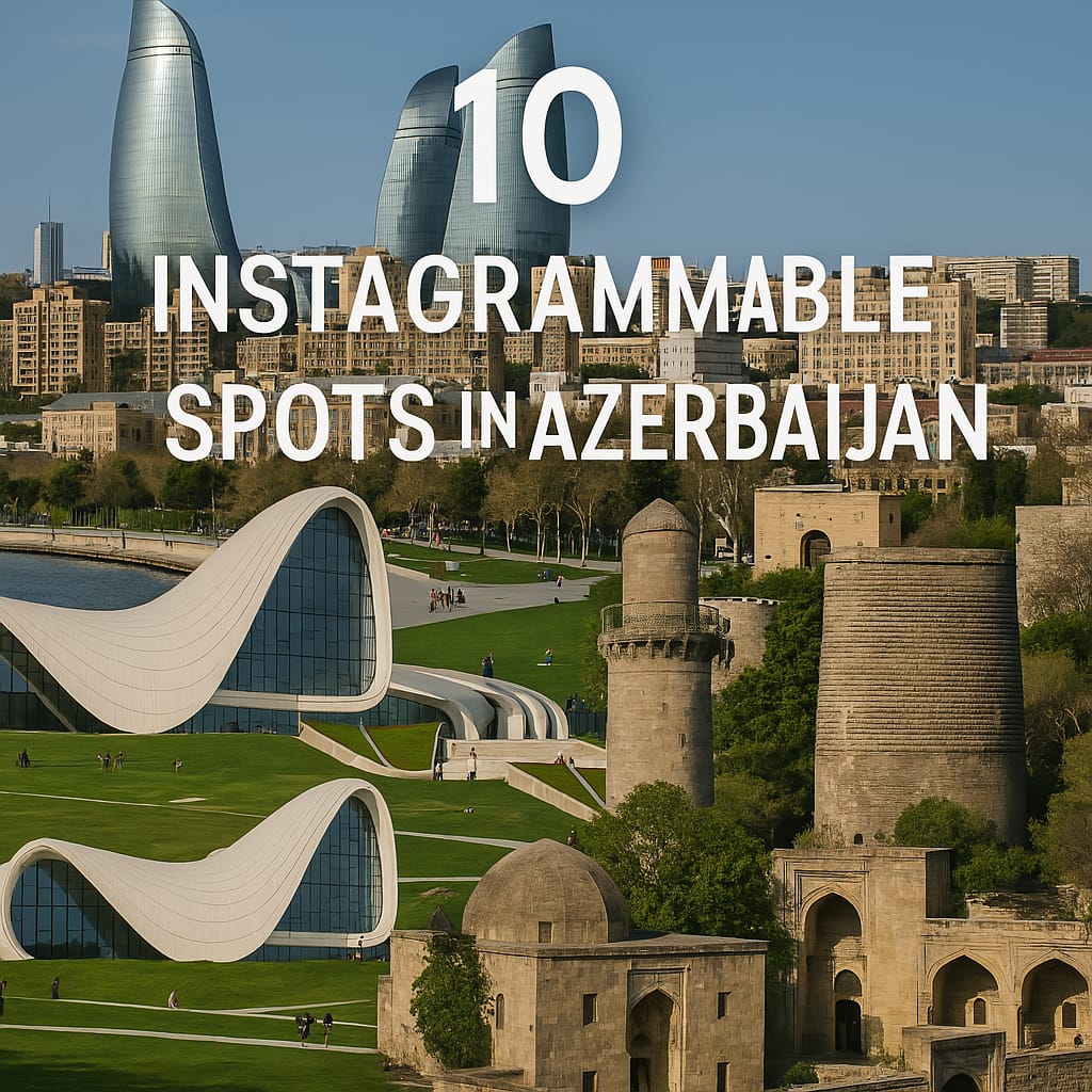 10 Instagrammable Spots in Azerbaijan