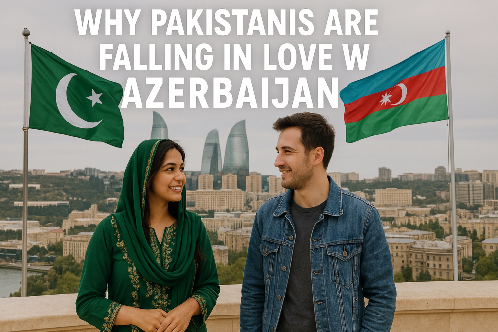 Why Pakistanis Are Falling in Love with Azerbaijan