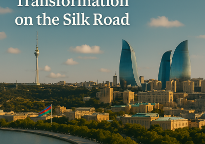 🐫 From Camel Caravans to Smart Cities: Azerbaijan’s Transformation on the Silk Road